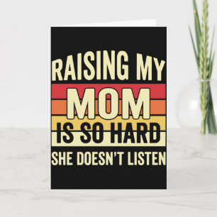 Tarjeta Divertido Criar a mi mamá es tan difícil que no es