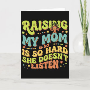 Tarjeta Divertido Criar a mi mamá es tan difícil que no es
