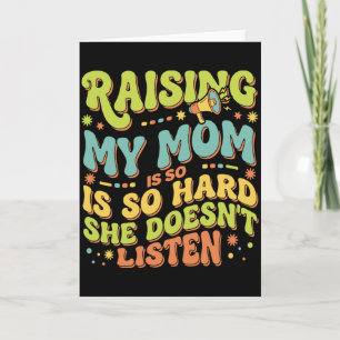 Tarjeta Divertido Criar a mi mamá es tan difícil que no es