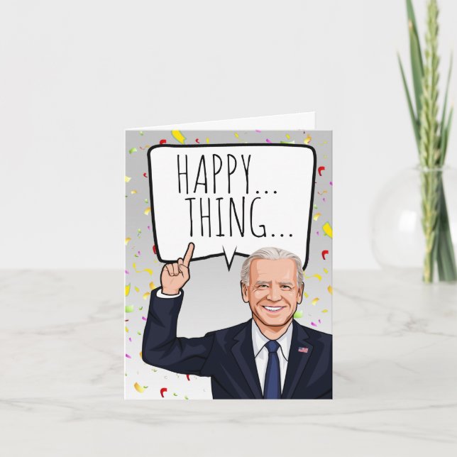Tarjeta Divertido cumpleaños de Biden: cosa feliz (Anverso)