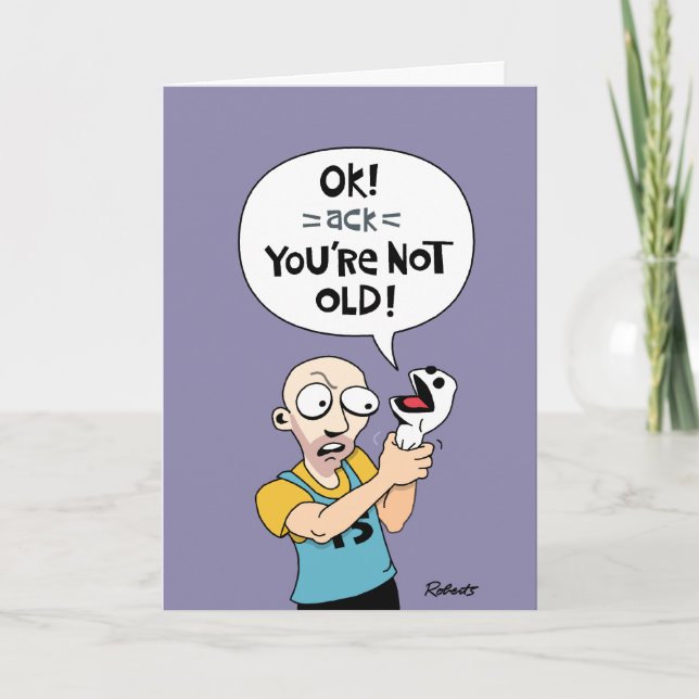 Tarjeta Divertido cumpleaños "No eres viejo" (Anverso)