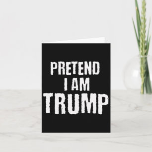 Tarjeta Divertido fingimiento que soy Trump Costura Políti