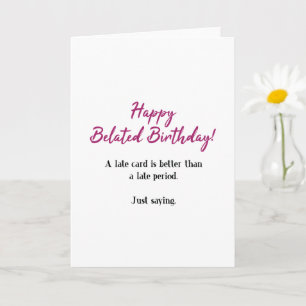 Tarjeta Divertido, Mejor Que Un Período Tardío Cumpleaños