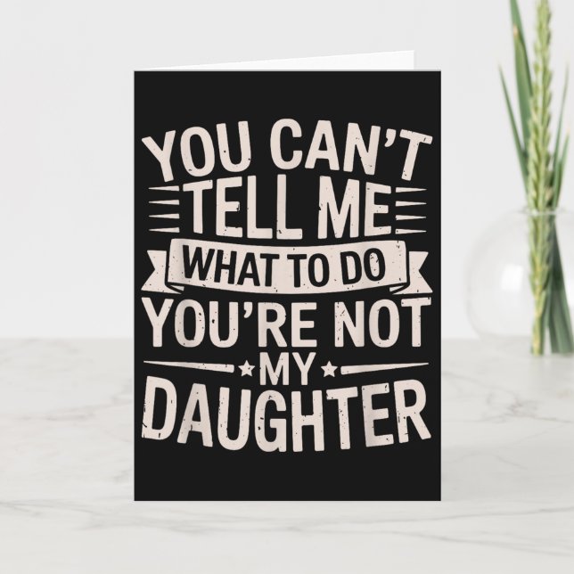 Tarjeta Divertido No Puedes Decirme Qué Hacer No Eres Mi P (Anverso)