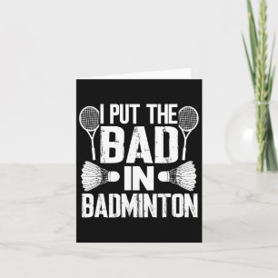 Tarjeta Divertido Pongo Lo Malo En - Bádminton 