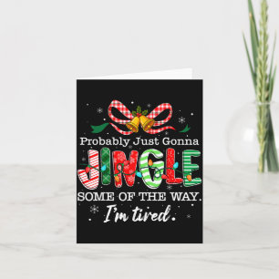 Tarjeta Divertido Probablemente Solo Voy A Jingle Parte De