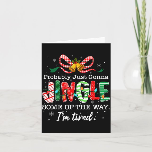 Tarjeta Divertido Probablemente Solo Voy A Jingle Parte De (Anverso)