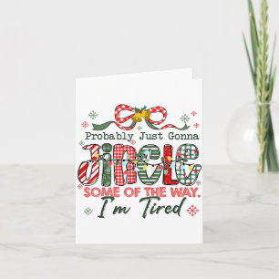 Tarjeta Divertido Probablemente Solo Voy A Jingle Parte De