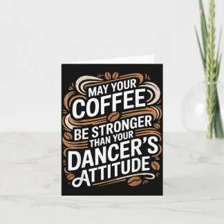 Tarjeta Divertido Puede Que El Café Sea Más Fuerte Que La