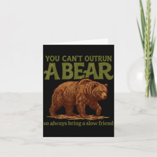 Tarjeta Divertido que no puedas superar a un oso trae un a