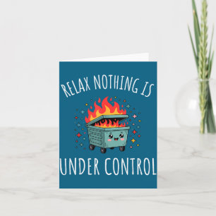 Tarjeta Divertido Relajante Nada Está Bajo Control Kawaii 