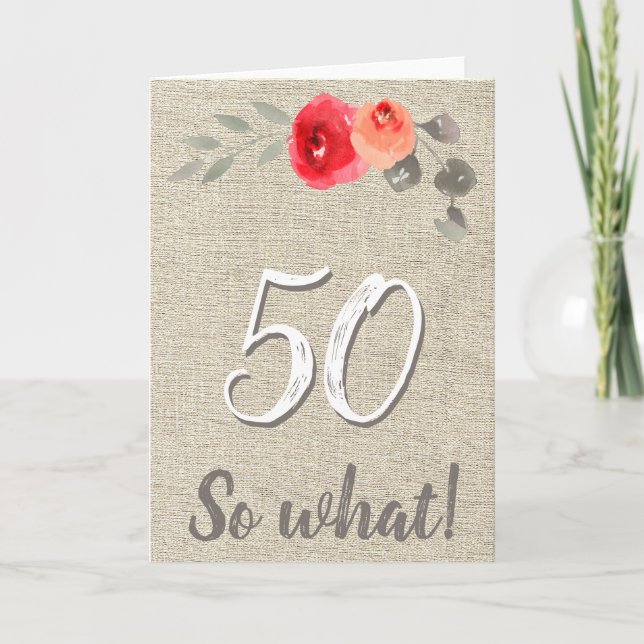 Tarjeta Divertido Rústico 50 Qué importa Cumpleaños Floral (Anverso)