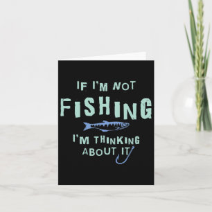 Tarjeta Divertido si no estoy pescando, estoy pensando en 