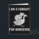 Tarjeta Divertido Soy Un Conducto Para El Disparate Capyba<br><div class="desc">Divertido Soy Un Conducto Para El Disparate Capybara Ganso Meme</div>