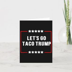 Tarjeta Divertido vamos a hacer que Taco Trump siempre esc