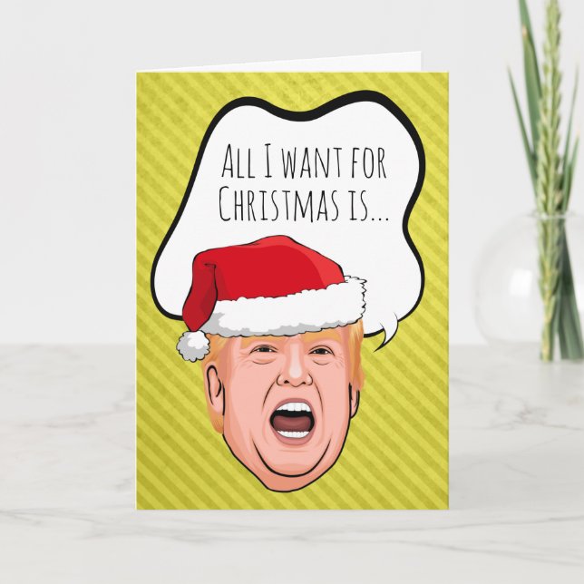Tarjeta Divertidos Navidades de Trump: Todo lo que quiero  (Anverso)