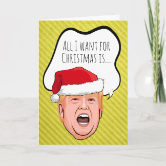 Tarjeta Divertidos Navidades de Trump: Todo lo que quiero 