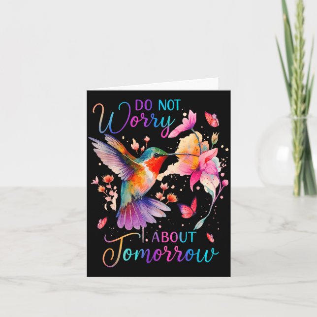 Tarjeta Do Not Worry About Tomorrow Hummingbird Butterfly  (Anverso)