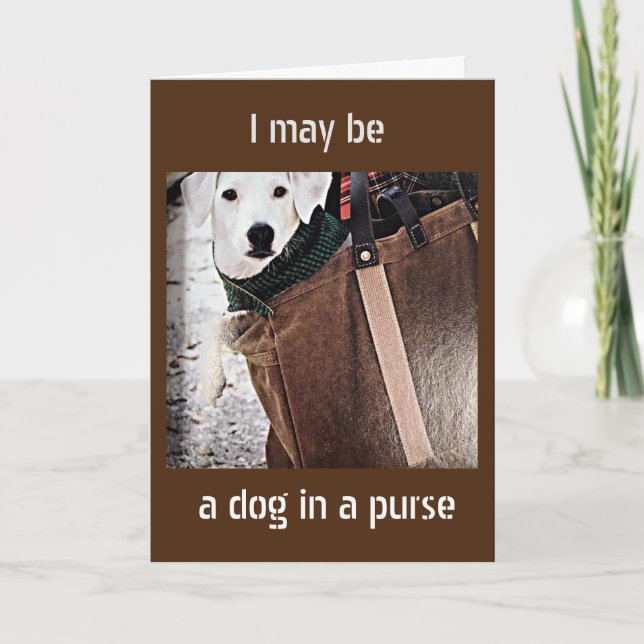 TARJETA ***DOG IN A PURSE DICE FELIZ GRACIAS*** (Anverso)