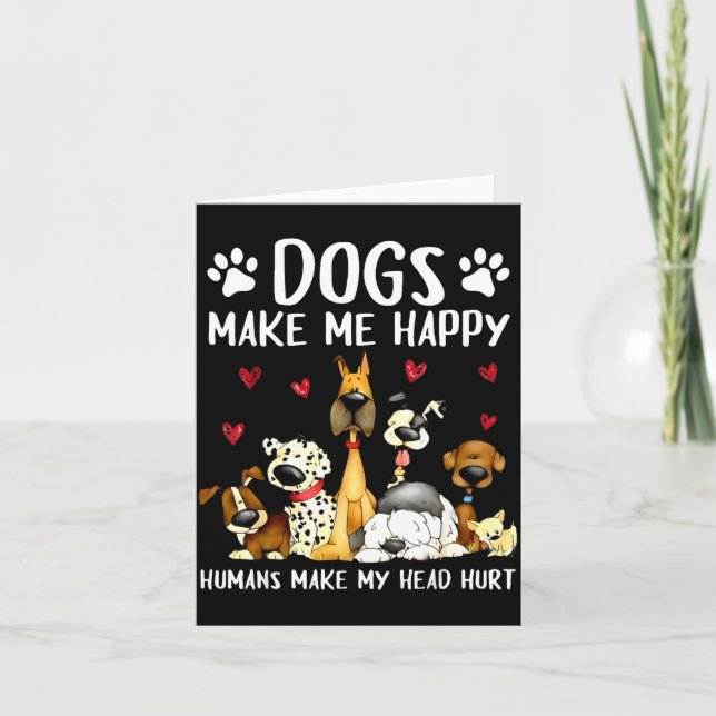 Tarjeta Dogs Make Me Happy Humans Make My Head Hurt Funny  (Anverso)