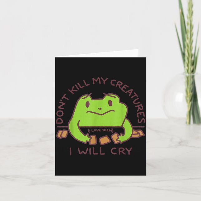 Tarjeta Don’t Kill My Creatures I Will Cry Funny Gamer Fro (Anverso)