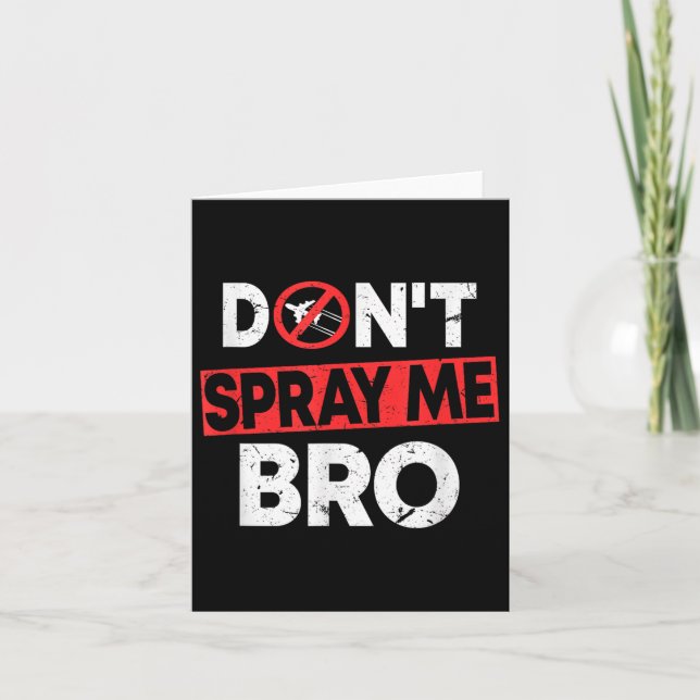 Tarjeta Don’t Spray Me Bro _ Funny Chemtrails Consracy Quo (Anverso)