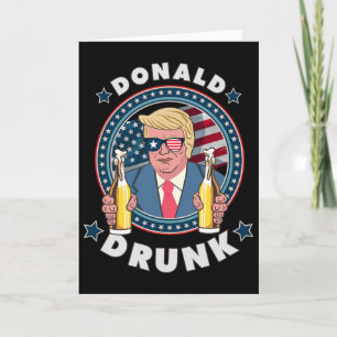 Tarjeta Donald Borracho Trump 4 De Julio Divertido Bebida