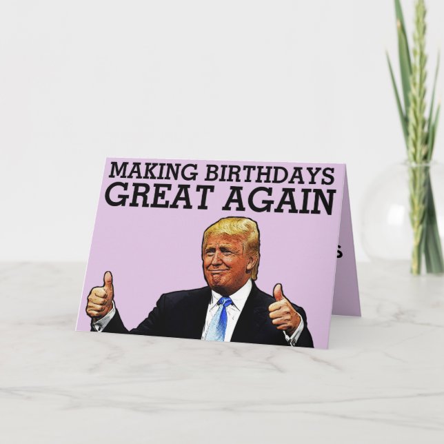 TARJETA DONALD TRUMP HACE QUE LOS CUMPLEAÑOS SEAN GRANDES  (Anverso)