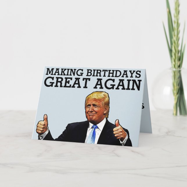 TARJETA DONALD TRUMP HACE QUE LOS CUMPLEAÑOS SEAN GRANDES  (Anverso)