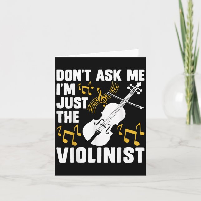 Tarjeta Dont Ask Me Im Just The Violinist  (Anverso)