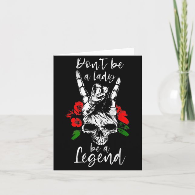 Tarjeta Dont Be A Lady Be A Legend Skull Floral Womens Fl  (Anverso)