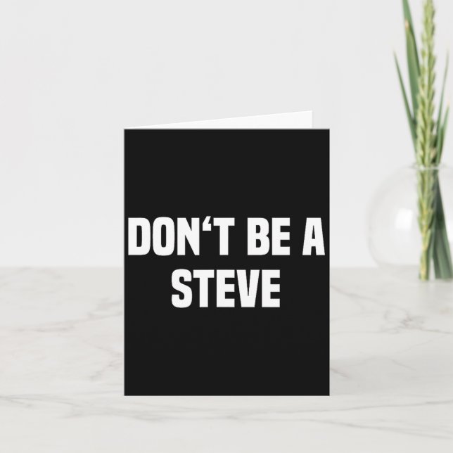 Tarjeta Dont Be A Steve Funny Saying  (Anverso)