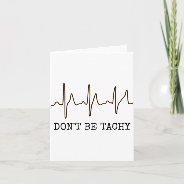 Tarjeta Don't Be Tachy . Funny Ekg Shirt  (Anverso)