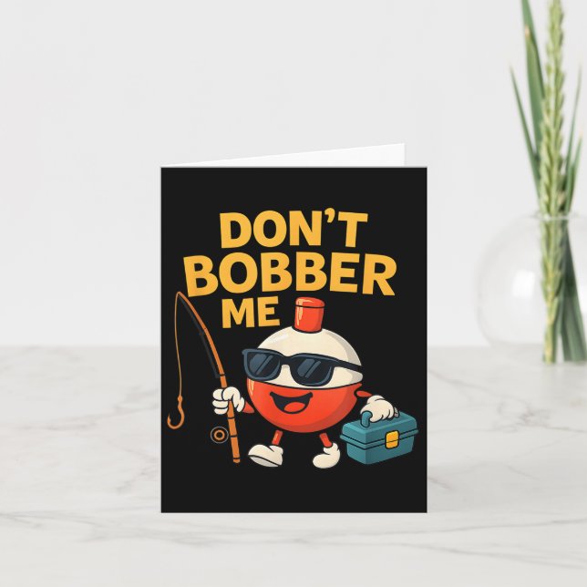 Tarjeta Don't Bobber Me Funny Fishing Bobber Quote  (Anverso)