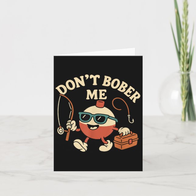 Tarjeta Don't Bobber Me Funny Fishing Bobber Quote  (Anverso)