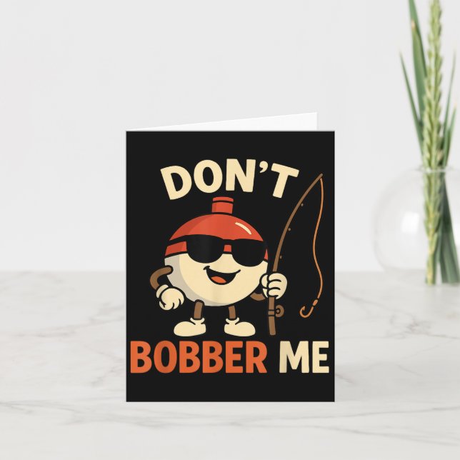 Tarjeta Don't Bobber Me Funny Fishing Bobber Quote  (Anverso)