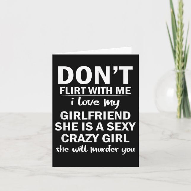 Tarjeta Don't Flirt With Me My Girlfriend Is Crazy Funny  (Anverso)