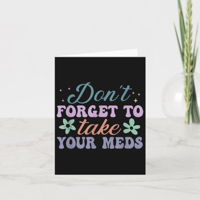 Tarjeta Don't Forget To Take Your Meds Funny Quote  (Anverso)