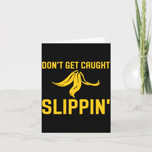 Tarjeta Dont Get Caught Slipng Funny Quote Banana Peel  (Anverso)