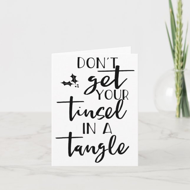 Tarjeta Dont Get Your Tinsel In A Tangle - Funny Slogan  (Anverso)