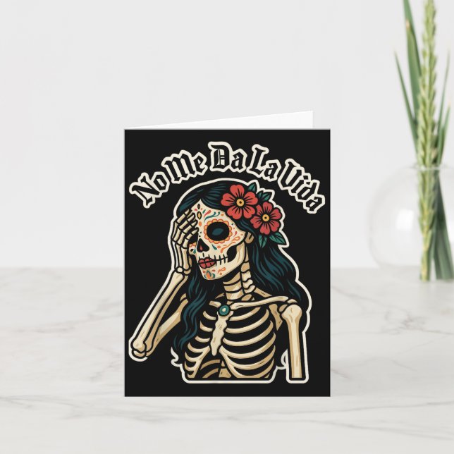 Tarjeta Don't Give Me Life Sugar Skull Humor Quote Funny G (Anverso)