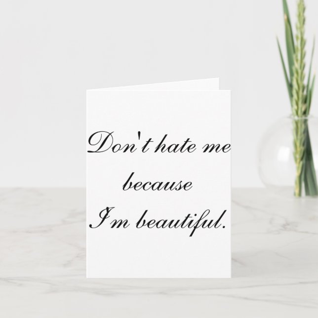 Tarjeta Dont Hate Me Because Im Beautiful  (Anverso)