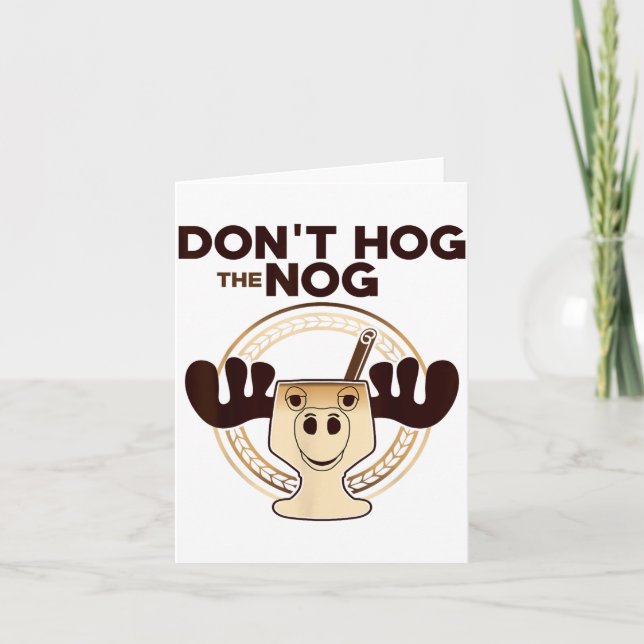 Tarjeta Don't Hog The Nog! Funny Christmas Eggnog Moose Mu (Anverso)