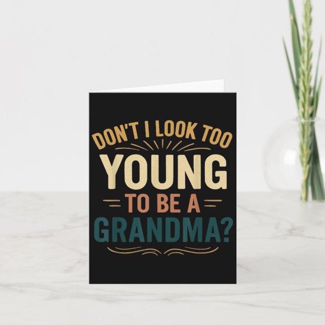 Tarjeta Don't I Look Too Young To Be A Grandma Funny New G (Anverso)