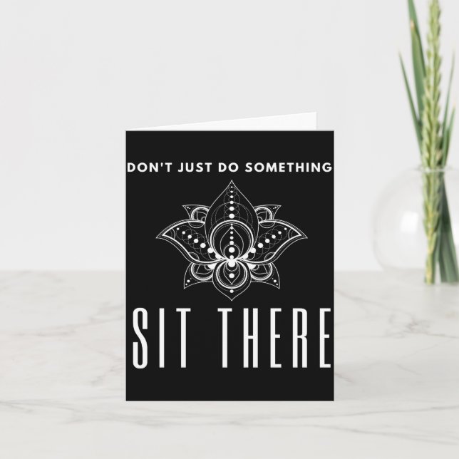 Tarjeta Dont Just Do Soing Sit There Meditation  (Anverso)