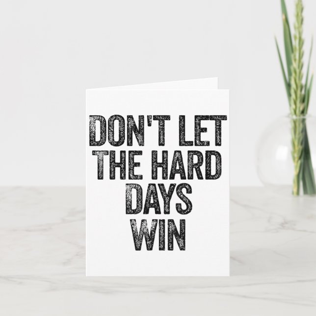 Tarjeta Don't Let The Hard Days Win Motivational  (Anverso)