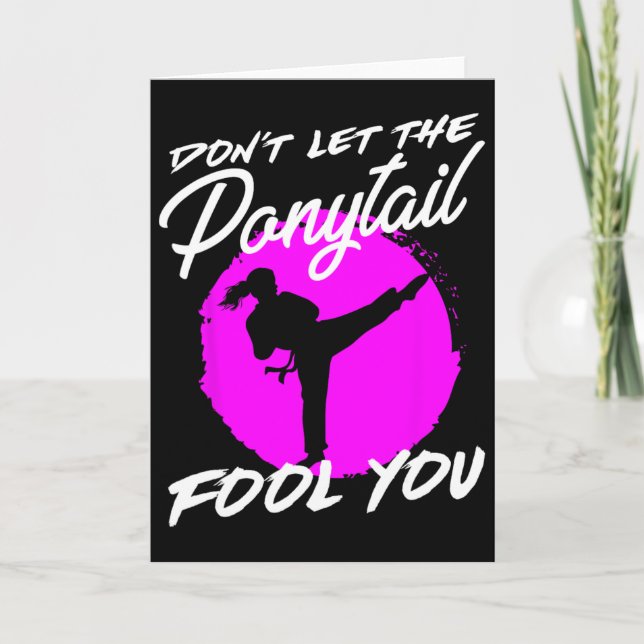 Tarjeta Dont Let The Ponytail Fool You I Funny Karate  (Anverso)