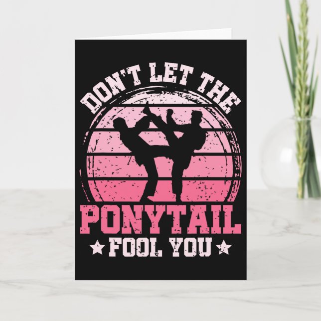 Tarjeta Don't Let The Ponytail Fool You Martial Art Karate (Anverso)