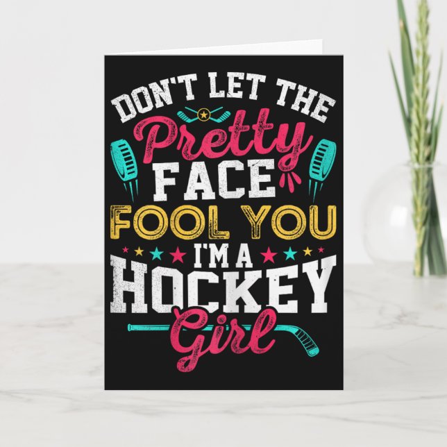 Tarjeta Don't Let The Pretty Face Fool You I'm A Hockey Gi (Anverso)
