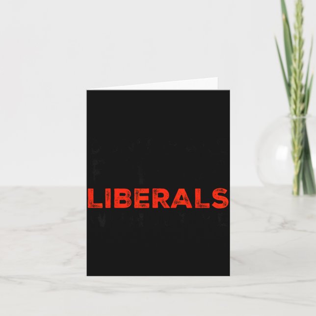 Tarjeta Don't Make Fun Of Liberals Without Me Funny Litica (Anverso)